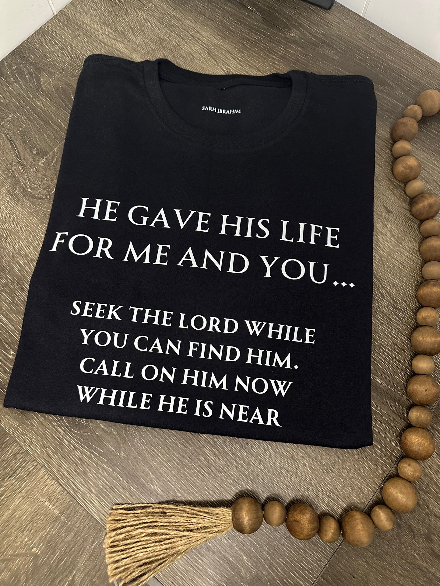 He gave His life tee