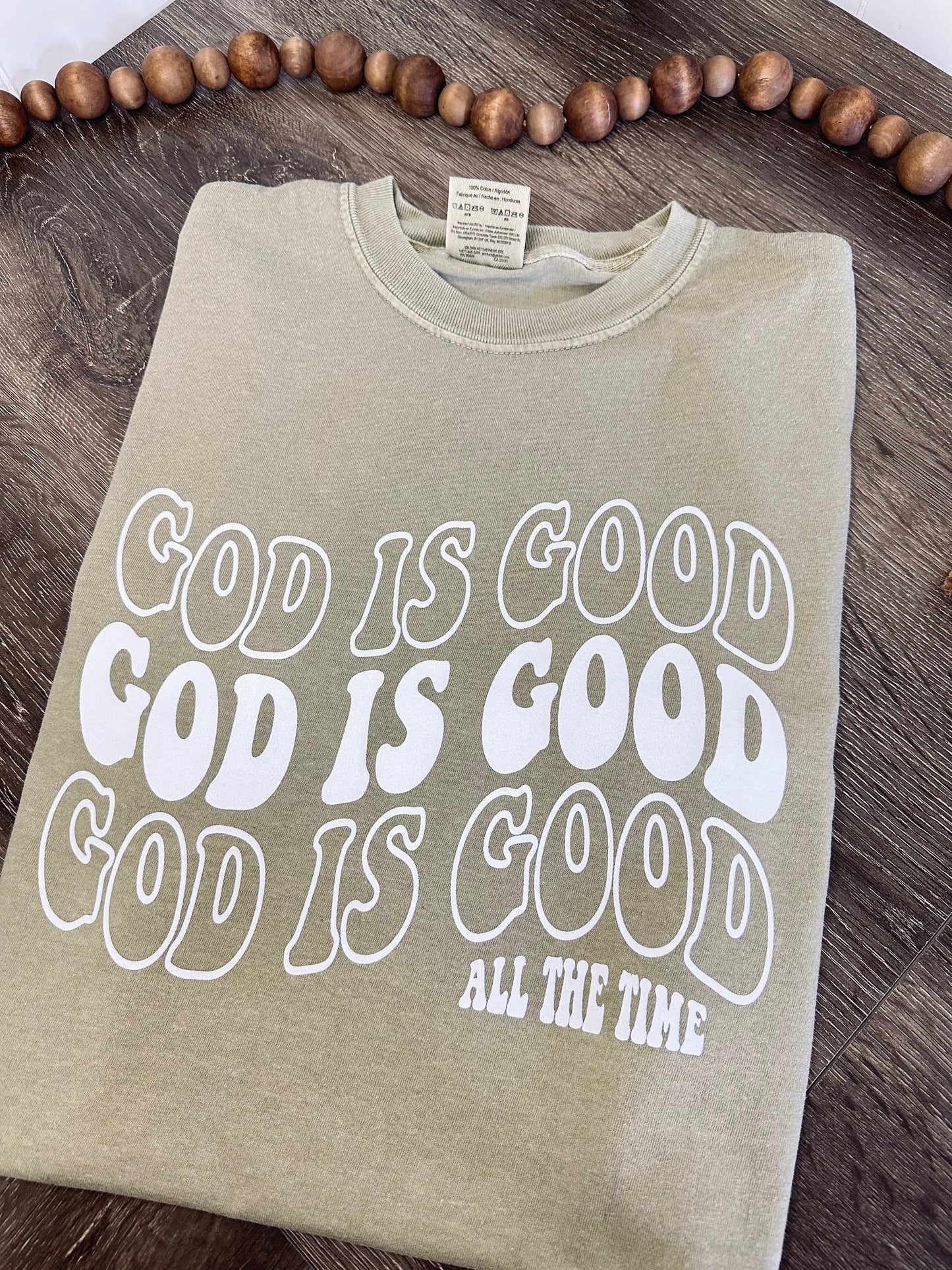 God is good all the time t-shirt